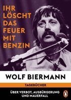 Wolf Biermann, Ilko Sascha Kowalczuk - Ihr löscht das Feuer mit Benzin, Inbunden. Tillgänglighet: Lägg i varukorg