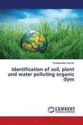 Identification of soil, plant and water polluting organic dyes