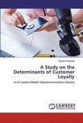 A Study on the Determinants of Customer Loyalty