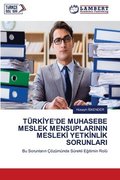 Trk?ye'de Muhasebe Meslek Mensuplarinin Meslek? Yetk?nl?k Sorunlari