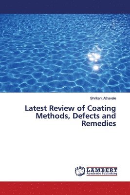 Shrikant Athavale - Latest Review of Coating Methods, Defects and Remedies, Häftad