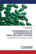 Fundamentals of Gastroretentive Drug Delivery Systems