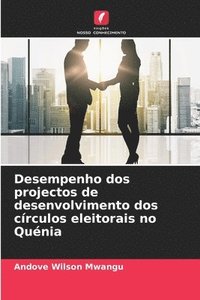 Desempenho dos projectos de desenvolvimento dos crculos eleitorais no Qunia