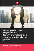 Desempenho dos projectos de desenvolvimento dos crculos eleitorais no Qunia