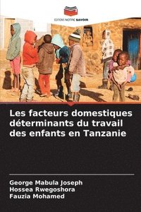 Les facteurs domestiques dterminants du travail des enfants en Tanzanie