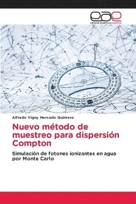 Alfredo Vigny Mercado Quintero - Nuevo método de muestreo para dispersión Compton, Häftad. Tillgänglighet: Lägg i varukorg