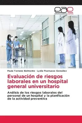 Paula Torrano Belmonte, Lydia Fructuoso González - Evaluación de riesgos laborales en un hospital general universitario, Häftad. Tillgänglighet: Lägg i varukorg