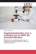 Suplementacion con L-cisteina en la MIV de ovocito Bovino