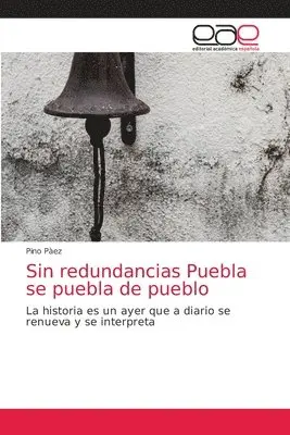 Pino Pàez - Sin redundancias Puebla se puebla de pueblo, Häftad. Tillgänglighet: Lägg i varukorg