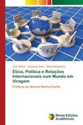 tica, Poltica e Relaes Internacionais num Mundo em Viragem