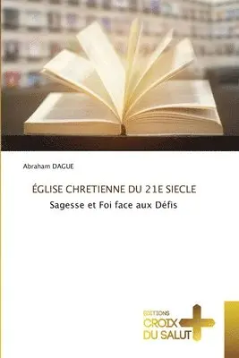 Abraham Dague - Église Chretienne Du 21e Siecle, Häftad. Tillgänglighet: Lägg i varukorg