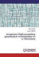 Manuel Matias, Nuno Barraca, Fernando Almeida - Integrated high-resolution geophysical investigation of a monastery, Häftad. Tillgänglighet: Lägg i varukorg