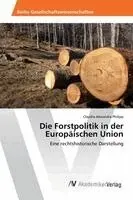 Claudia Alexandra Philipp - Forstpolitik in der Europäischen Union, Häftad. Tillgänglighet: Lägg i varukorg