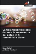 Cambiamenti fisiologici durante la senescenza dei petali in T. rotundifolia Blake