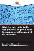Distribution de la taille des gouttes de pluie dans les nuages cycloniques et de mousson