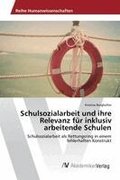 Schulsozialarbeit und ihre Relevanz f�r inklusiv arbeitende Schulen
