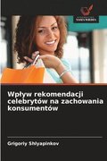 Wplyw rekomendacji celebryt�w na zachowania konsument�w