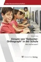 Manuela Stolz - Einsatz von "Dybuster-Orthograph" in der Schule, Häftad. Tillgänglighet: Lägg i varukorg