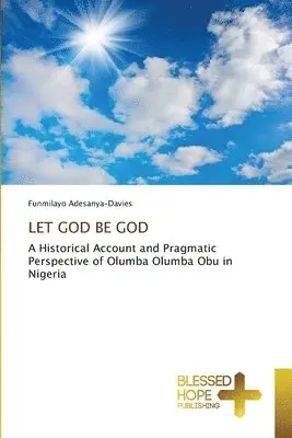 Funmilayo Adesanya-Davies - Let God Be God, Häftad. Tillgänglighet: Lägg i varukorg