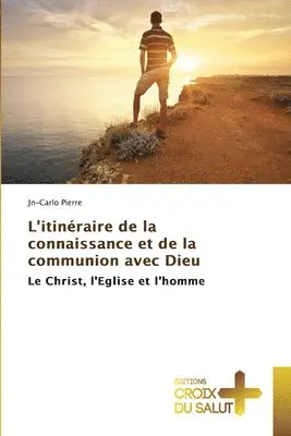 Jn-Carlo Pierre - L'itinéraire de la connaissance et de la communion avec Dieu, Häftad. Tillgänglighet: Lägg i varukorg