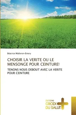 Béatrice Malleron-Emery - Choisir La Verite Ou Le Mensonge Pour Ceinture!, Häftad. Tillgänglighet: Lägg i varukorg