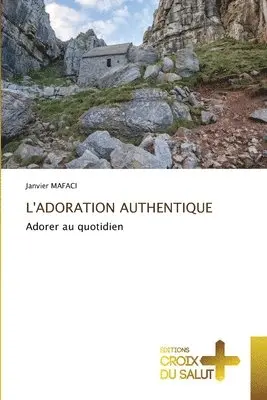Janvier Mafaci - L'Adoration Authentique, Häftad. Tillgänglighet: Lägg i varukorg