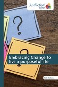 Embracing Change to live a purposeful life