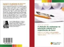 Idelice de Jesus Alves Freitas - A atuação da pedagoga na educação infantil e a organização do fazer, Häftad. Tillgänglighet: Lägg i varukorg