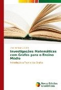 Investigaes Matemticas com Grafos para o Ensino Mdio