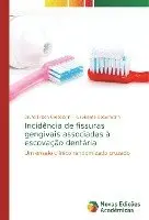 Bruna Frizon Greggianin, Rui Vicente Oppermann - Incidência de fissuras gengivais associadas à escovação dentária, Häftad. Tillgänglighet: Lägg i varukorg
