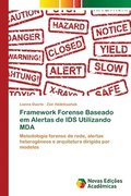 Framework Forense Baseado em Alertas de IDS Utilizando MDA
