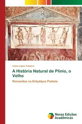 Ivana Lopes Teixeira - A História Natural de Plínio, o Velho, Häftad. Tillgänglighet: Lägg i varukorg