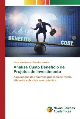Cesar Das Neves, Elton Fernandes - Análise Custo Benefício de Projetos de Investimento, Häftad
