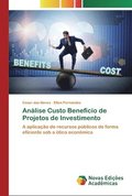 Analise Custo Beneficio de Projetos de Investimento
