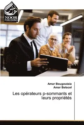 Amar Bougoutaia, Amar Belacel - Les opérateurs p-sommants et leurs propriétés, Häftad. Tillgänglighet: Lägg i varukorg