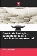 Gestão da inovação, sustentabilidade e crescimento empresarial