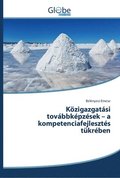 Koezigazgatasi tovabbkepzesek - a kompetenciafejlesztes tukreben