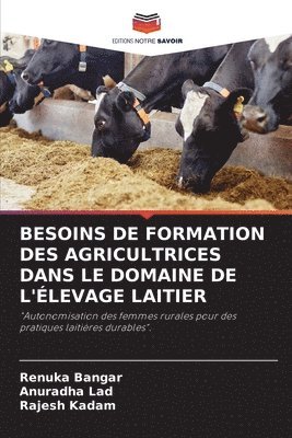Renuka Bangar, Anuradha Lad, Rajesh Kadam - Besoins de Formation Des Agricultrices Dans Le Domaine de l'Élevage Laitier, Häftad. Tillgänglighet: Lägg i varukorg