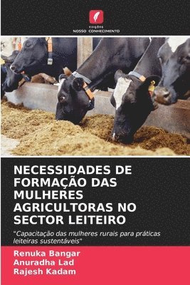 Renuka Bangar, Anuradha Lad, Rajesh Kadam - Necessidades de Formação Das Mulheres Agricultoras No Sector Leiteiro, Häftad. Tillgänglighet: Lägg i varukorg
