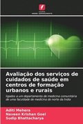 Avalia��o dos servi�os de cuidados de sa�de em centros de forma��o urbanos e rurais