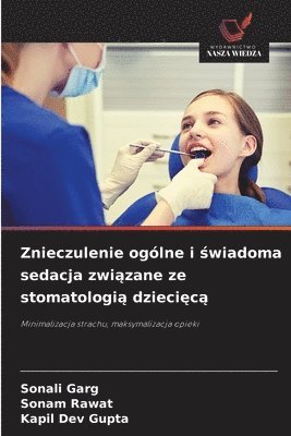 Sonali Garg, Sonam Rawat, Kapil Dev Gupta - Znieczulenie ogólne i świadoma sedacja związane ze stomatologią dziecięcą, Häftad