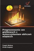 Prognozowanie cen gieldowych z wykorzystaniem oblicze? mi?kkich