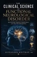 Alexander Whitman - Clinical Science of Functional Neurological Disorder, Häftad. Tillgänglighet: Lägg i varukorg