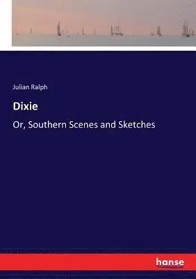 Julian Ralph - Dixie, Häftad. Tillgänglighet: Lägg i varukorg