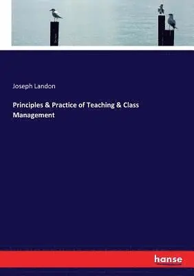 Joseph Landon - Principles & Practice of Teaching & Class Management, Häftad. Tillgänglighet: Lägg i varukorg