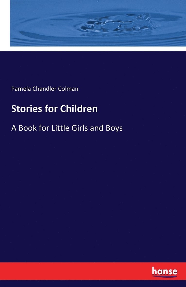 Pamela Chandler Colman - Stories for Children, Häftad. Tillgänglighet: Lägg i varukorg