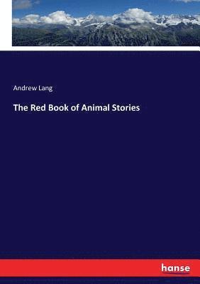 Andrew Lang - Red Book of Animal Stories, Häftad