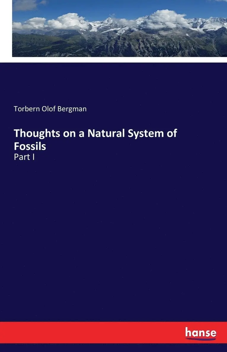 Torbern Olof Bergman - Thoughts on a Natural System of Fossils, Häftad. Tillgänglighet: Lägg i varukorg