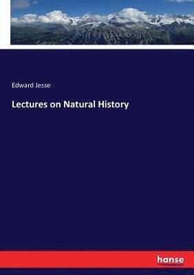 Edward Jesse - Lectures on Natural History, Häftad