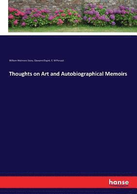 William Wetmore Story, Giovanni Duprè, E M Peruzzi - Thoughts on Art and Autobiographical Memoirs, Häftad. Tillgänglighet: Lägg i varukorg